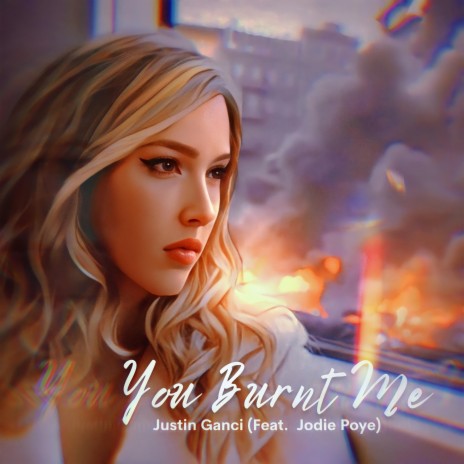 You Burn't Me ft. Jodie Poye | Boomplay Music