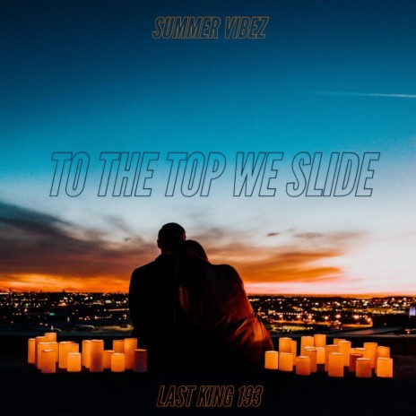 To The The Top We Slide | Boomplay Music