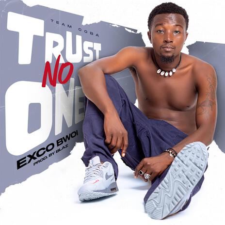 TRUST NO ONE | Boomplay Music