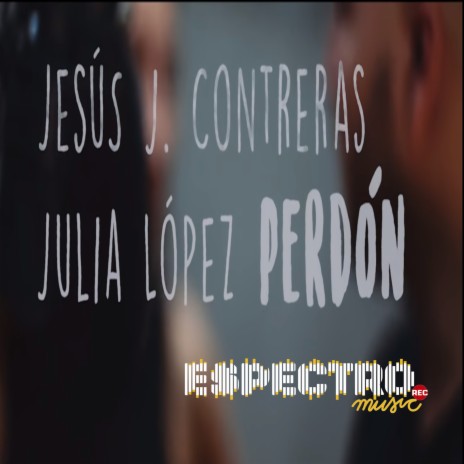 Perdón ft. Julia López
