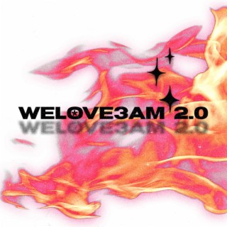 Welove3am 2