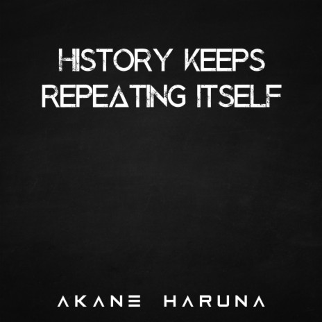 History Keeps Repeating Itself | Boomplay Music