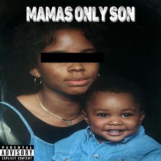 Mamas Only Son