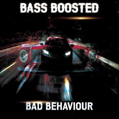 Bad Behaviour | Boomplay Music