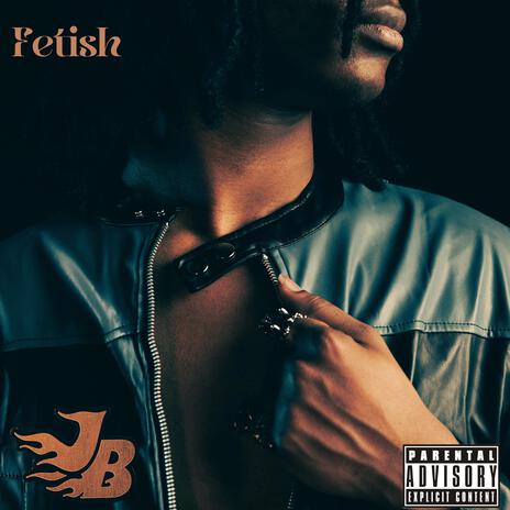 Fetish | Boomplay Music