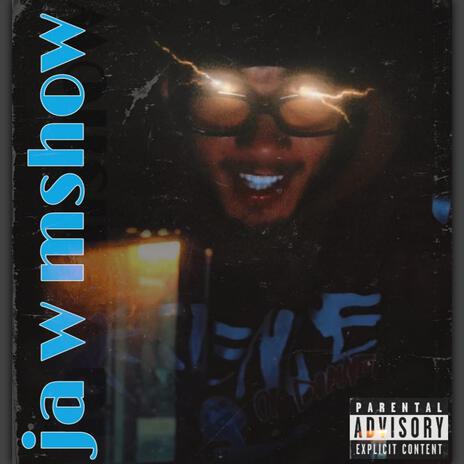 Ja w mshow | Boomplay Music