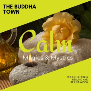The Buddha Town - Music for Inner Healing and Rejuvenation