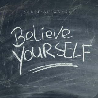 Believe Yourself