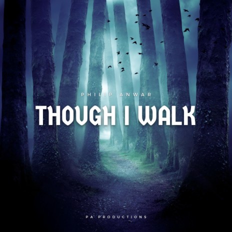 Though I Walk