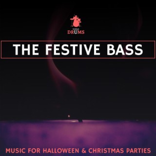 The Festive Bass - Music for Halloween & Christmas Parties