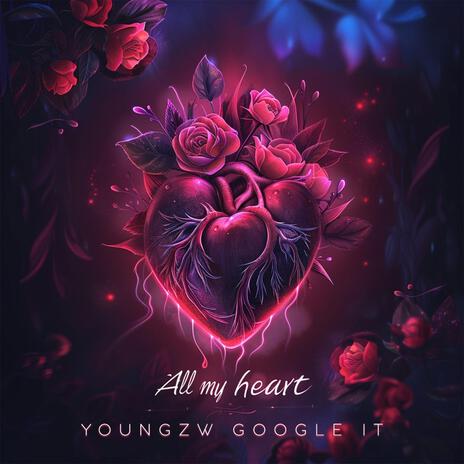 Youngzw All my heart | Boomplay Music