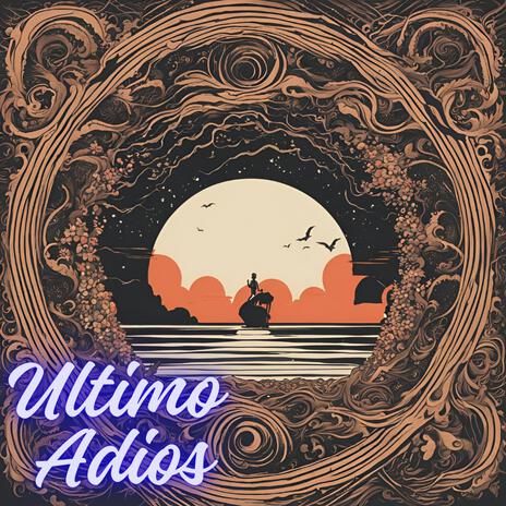 ULTIMO ADIOS