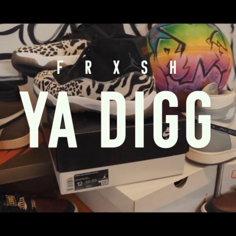 Ya Digg | Boomplay Music