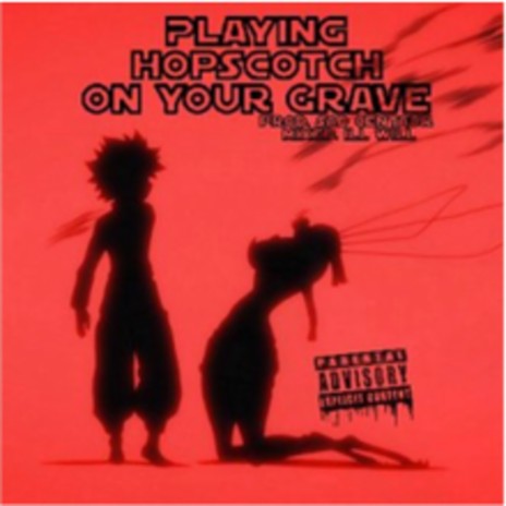 Playing Hopscotch On Your Grave ft. Broly500! & TNS 1ll W1ll | Boomplay Music