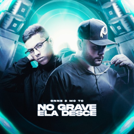 No Grave Ela Desce (House Edit) ft. MC TC | Boomplay Music