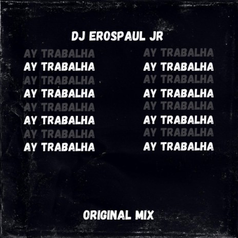 Ay Trabalha (Radio Edit) | Boomplay Music