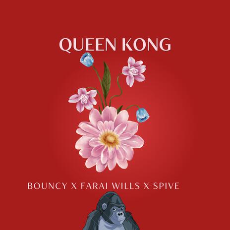 Queen Kong ft. Bouncy & Farai wills | Boomplay Music