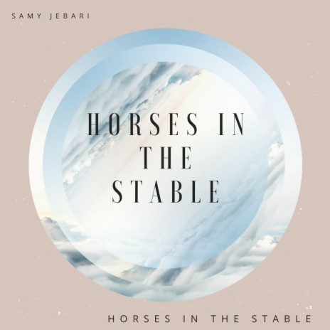 HORSES IN THE STABLE (REMASTERED)