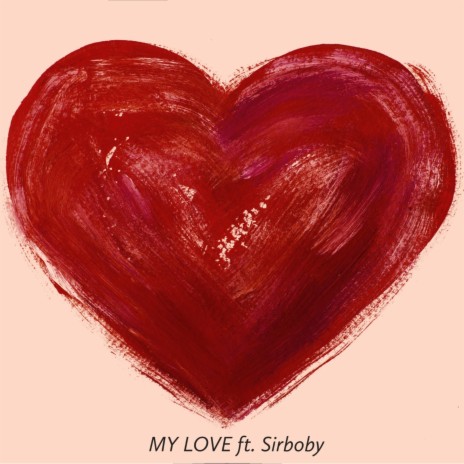 My Love ft. Sirboby | Boomplay Music