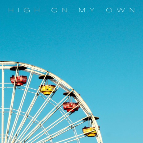 High On My Own | Boomplay Music
