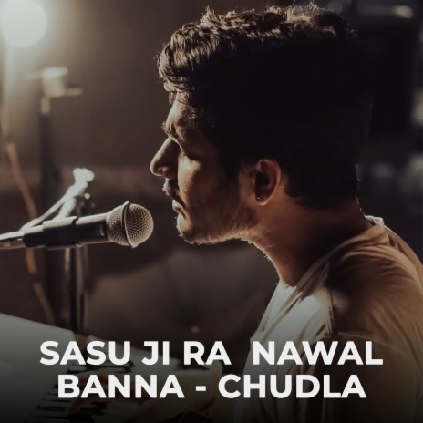 Sasu Ji Ra Nawal Banna - Chudla | Boomplay Music