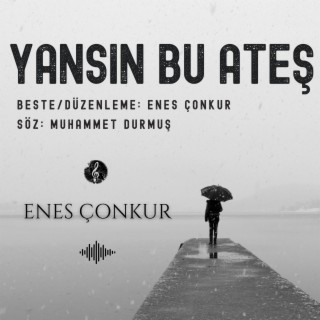 Yansın Bu Ateş lyrics | Boomplay Music