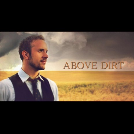 Above Dirt | Boomplay Music