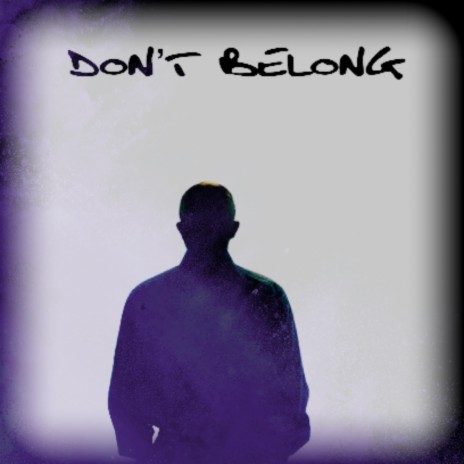 Don't Belong | Boomplay Music