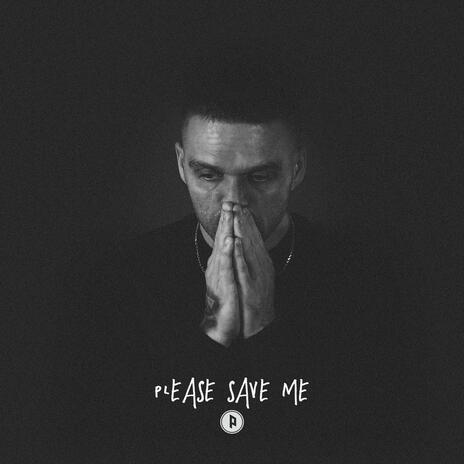 Please Save Me | Boomplay Music