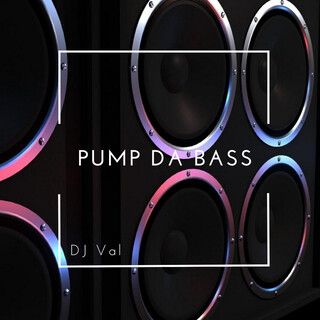 Pump Da Bass