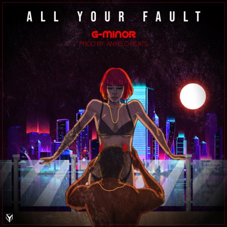 All Your Fault | Boomplay Music