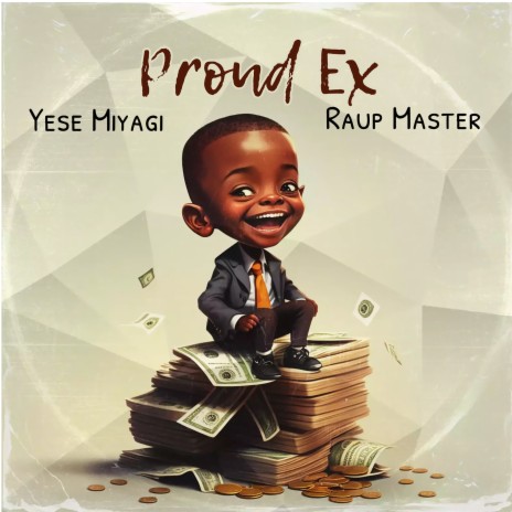 Proud Ex ft. Raup Master | Boomplay Music