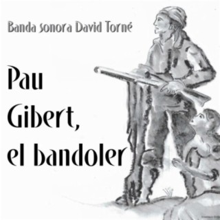 Pau Gibert, el bandoler (Banda sonora)