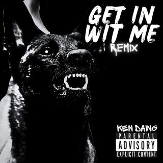 GET IN WIT ME (Remix)