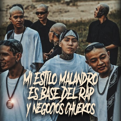 Mi Estilo Malandro Es Base Del Rap Y Negocios Chuekos | Boomplay Music