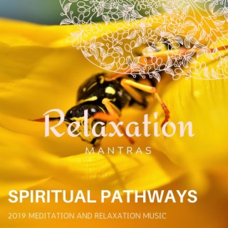 Spiritual Pathways - 2019 Meditation and Relaxation Music