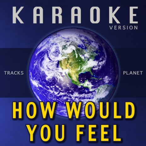 How Would You Feel (Karaoke Version) | Boomplay Music