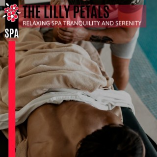 The Lilly Petals - Relaxing Spa Tranquility and Serenity