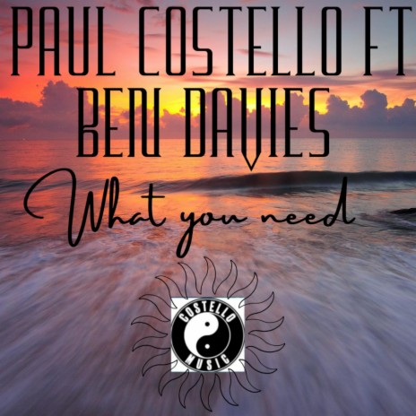 What You Need (Original Mix) ft. Ben Davies | Boomplay Music