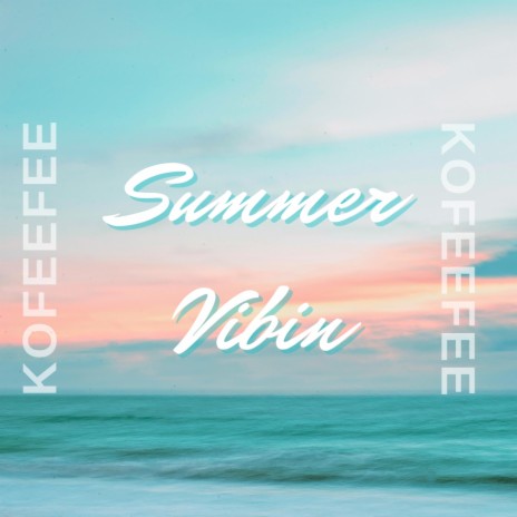 Summer Vibin | Boomplay Music