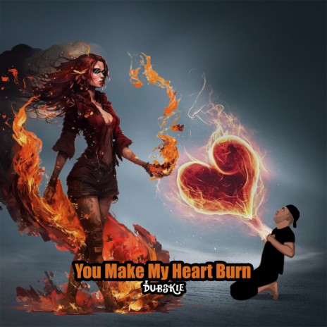 You Make My Heart Burn | Boomplay Music