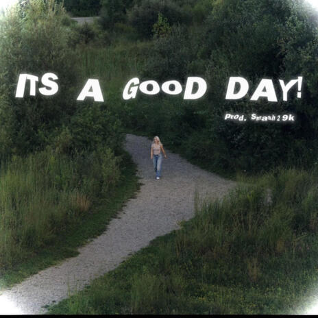 Its A Good Day! | Boomplay Music