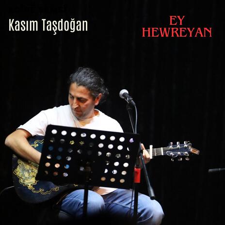 Ey Hewreyan | Boomplay Music