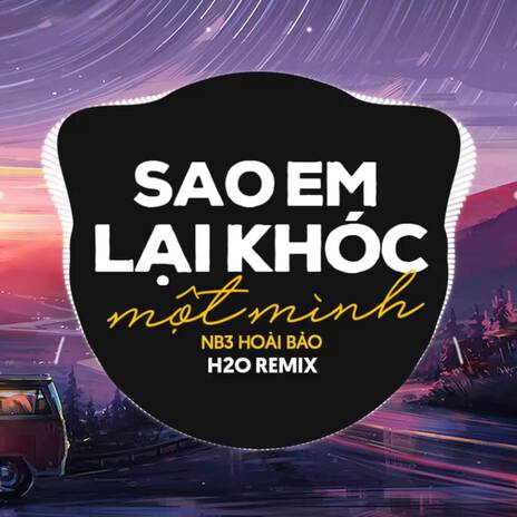 Sao Em Lại Khóc Một Mình (Remix Deep House) ft. NB3 Hoài Bảo | Boomplay Music