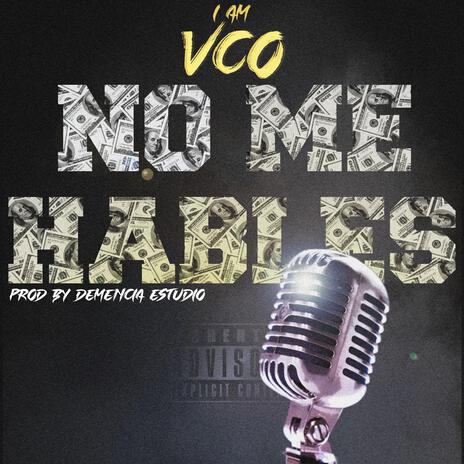 NO ME HABLES | Boomplay Music