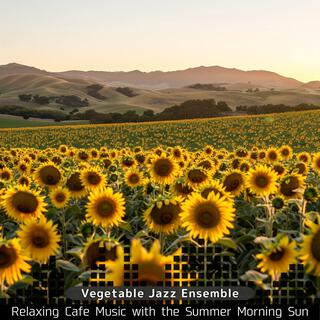 Relaxing Cafe Music with the Summer Morning Sun