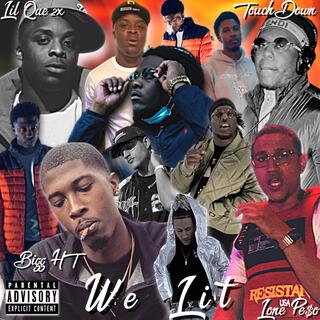 WE LIT (Lil Que 2x, Lone Pe$o & Bigg HT)