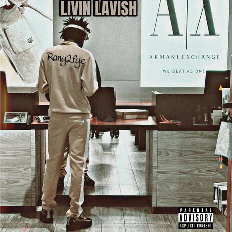 Livin Lavish | Boomplay Music