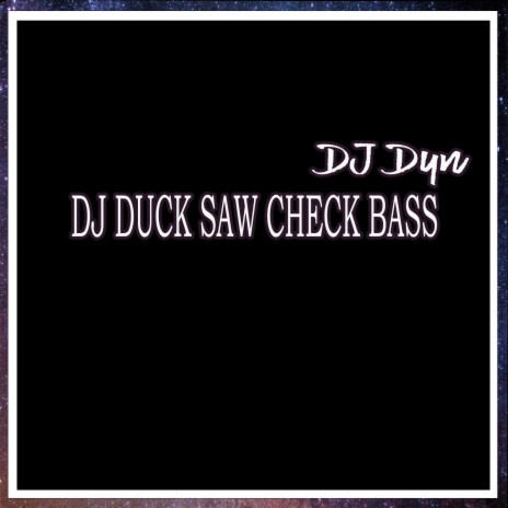 Dj Duck Saw Check Bass ft. DJ Viral | Boomplay Music