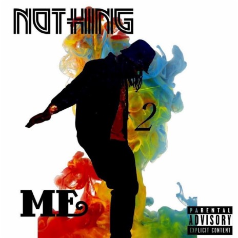 Nothing 2 me | Boomplay Music